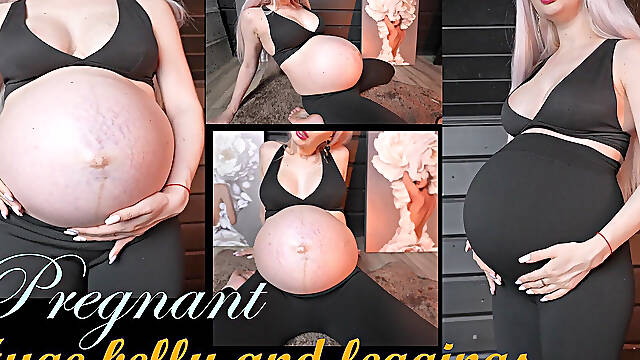 Pregnant, Huge Belly and Leggings Fetish