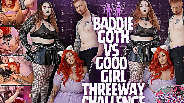 BBW Baddie Goth Vs Good Girl Threeway Challenge